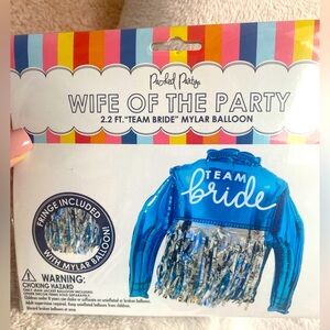 Brand new never opened team bride, mylar, balloon for bridal shower, etc.